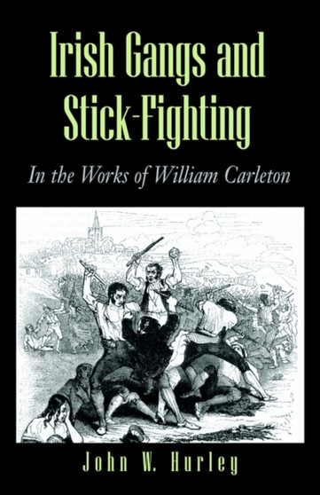 Irish Gangs and Stick-Fighting by John W Hurley - Paperback
