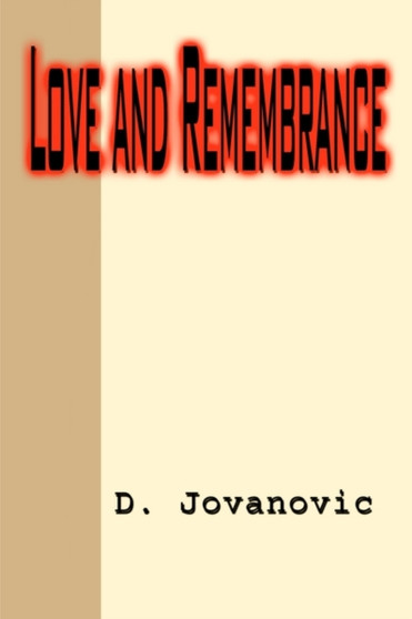 Love and Remembrance by D. Jovanovic - Paperback