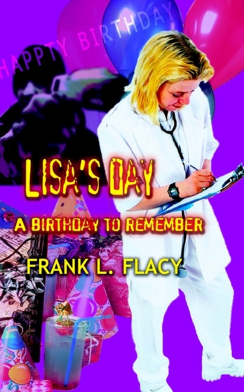 Lisa's Day : A Birthday to Remember by Frank L. Flacy - Paperback