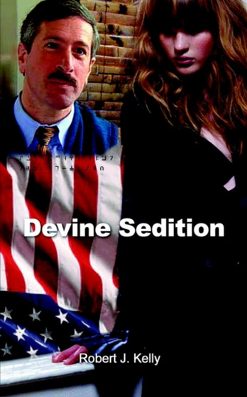 Devine Sedition by Robert J. Kelly - Paperback