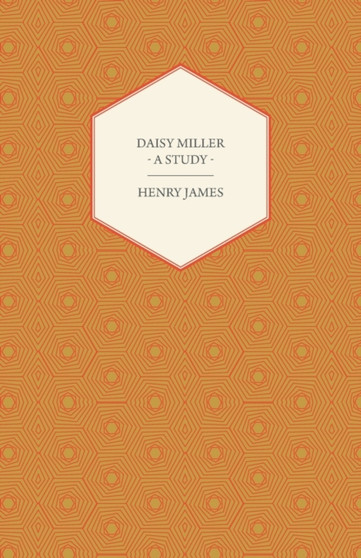 Daisy Miller - A Study by Henry James - Paperback