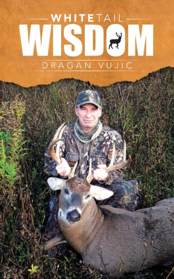 Whitetail Wisdom by Dragan Vujic - Paperback