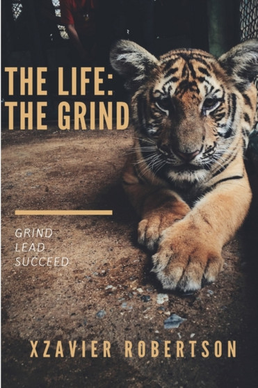 The Life : The Grind by Xzavier Robertson - Paperback