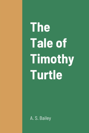 The Tale of Timothy Turtle by A S Bailey - Paperback