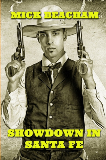 Showdown in Santa Fe Mick Beacham by Mick Beacham - Paperback