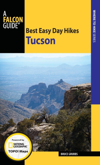 Best Easy Day Hikes Tucson by Bruce Grubbs - Paperback