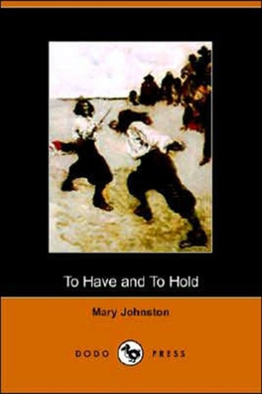 To Have and to Hold by Professor Mary Johnston - Paperback