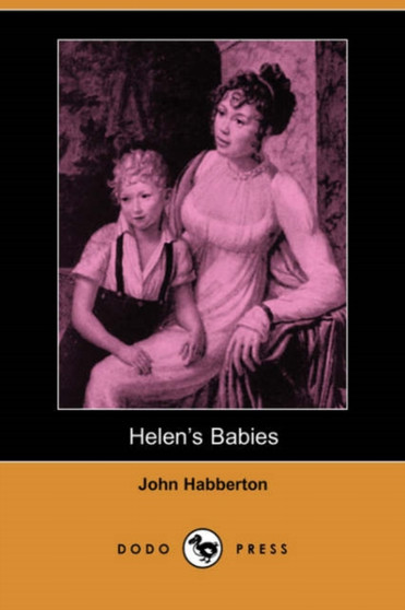 Helen's Babies (Dodo Press) by John Habberton - Paperback