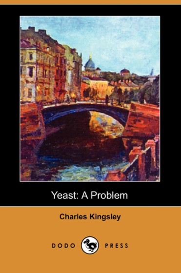 Yeast : A Problem (Dodo Press) by Charles Kingsley - Paperback