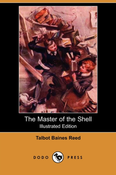 The Master of the Shell (Illustrated Edition) (Dodo Press) by Talbot Baines Typography Reed - Paperback