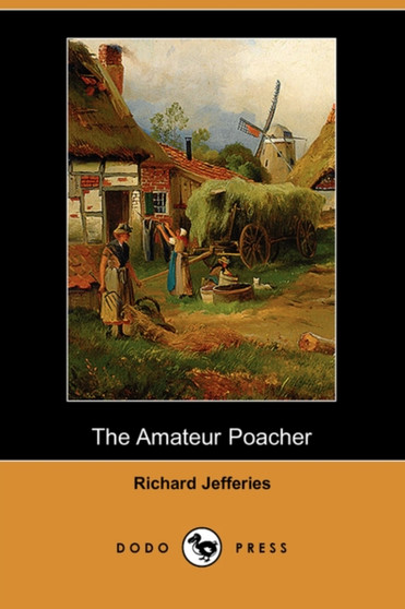 The Amateur Poacher (Dodo Press) by Richard Jefferies - Paperback