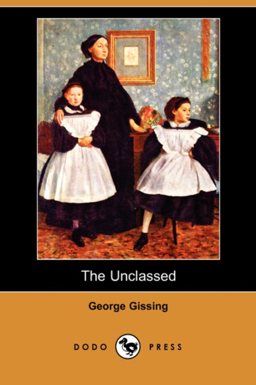 The Unclassed (Dodo Press) by George Gissing - Paperback