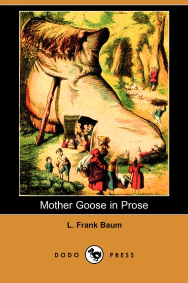 Mother Goose in Prose (Dodo Press) by L Frank Baum - Paperback