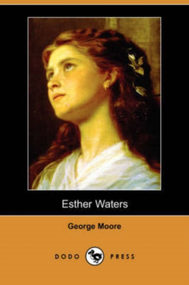 Esther Waters (Dodo Press) by George MD Moore - Paperback