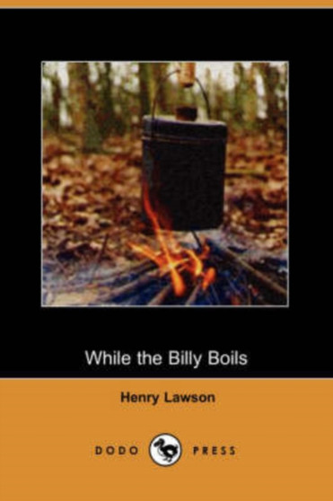While the Billy Boils (Dodo Press) by Henry Lawson - Paperback