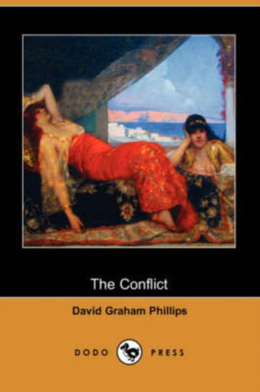The Conflict (Dodo Press) by David Graham Phillips - Paperback