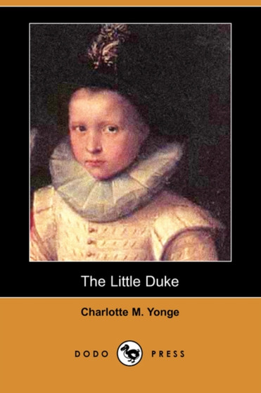The Little Duke (Dodo Press) by Charlotte M Yonge - Paperback
