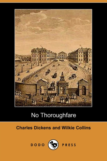 No Thoroughfare (Dodo Press) by Charles Dickens - Paperback