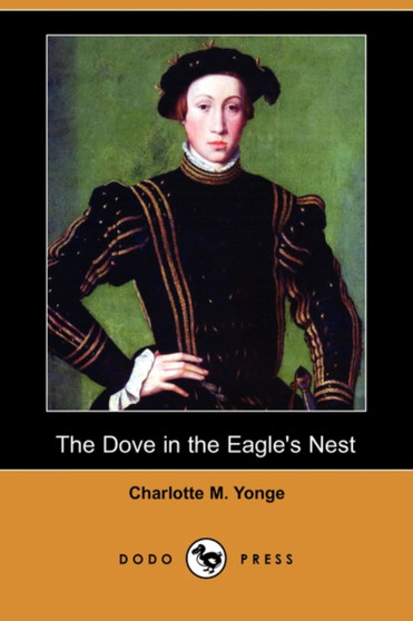 The Dove in the Eagle's Nest by Charlotte M Yonge - Paperback