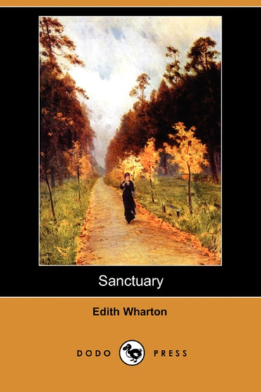 Sanctuary (Dodo Press) by Edith Wharton - Paperback