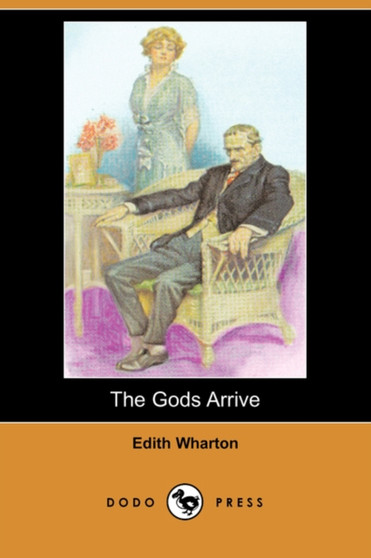 The Gods Arrive (Dodo Press) by Edith Wharton - Paperback