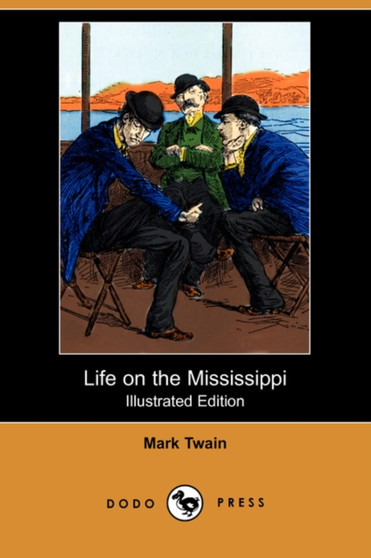 Life on the Mississippi (Illustrated Edition) (Dodo Press) by Mark Twain - Paperback