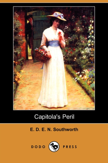 Capitola's Peril (Dodo Press) by E D E N Southworth - Paperback
