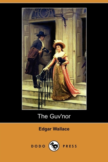 The Guv'nor (Dodo Press) by Edgar Wallace - Paperback