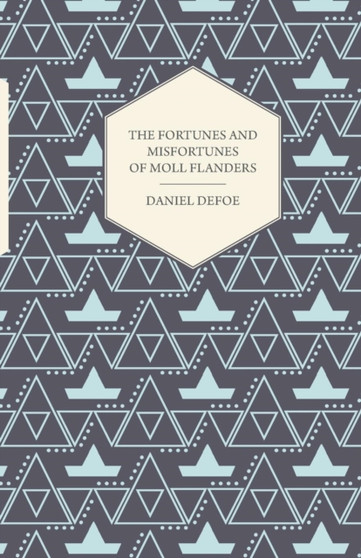 The Fortunes and Misfortunes of Moll Flanders by Daniel Defoe - Paperback