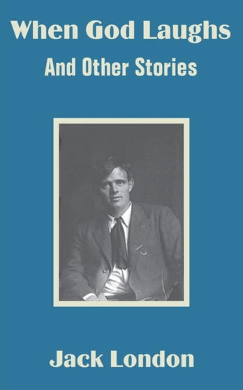 When God Laughs And Other Stories by Jack London - Paperback