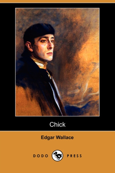 Chick (Dodo Press) by Edgar Wallace - Paperback
