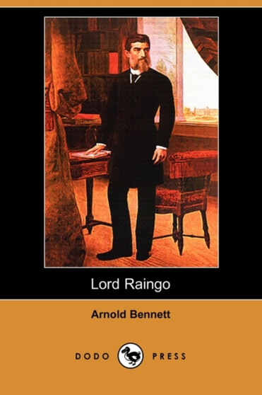 Lord Raingo (Dodo Press) by Arnold Bennett - Paperback
