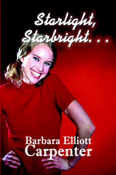 Starlight, Starbright... by Barbara Elliott Carpenter - Paperback