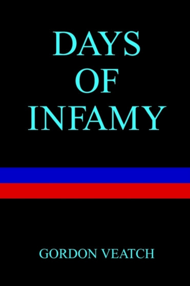 Days of Infamy by Gordon Veatch - Paperback