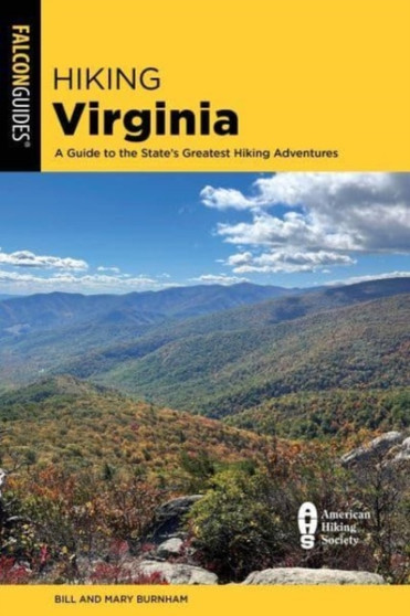 Hiking Virginia : A Guide to the State's Greatest Hiking Adventures by Bill Burnham - Paperback