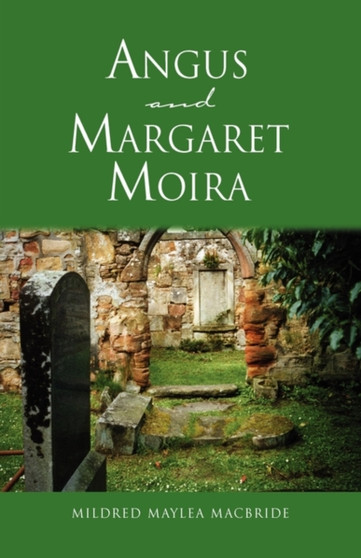 Angus and Margaret Moira by Mildred Maylea MacBride - Paperback
