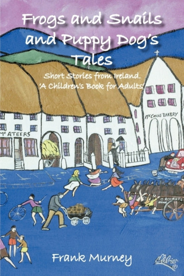 Frogs and Snails and Puppy Dog's Tails by Frank Murney - Paperback
