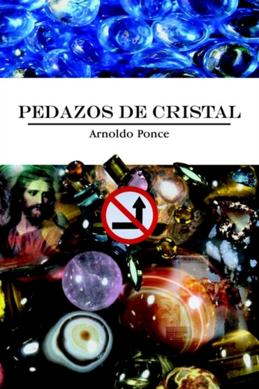 Pedazos De Cristal by Arnoldo Ponce - Hardback