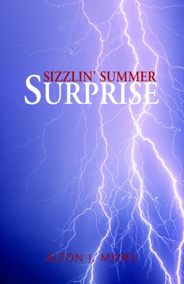 Sizzlin' Summer Surprise by Alton J Myers - Paperback