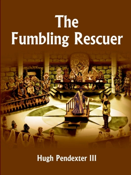 The Fumbling Rescuer by Hugh Pendexter - Paperback