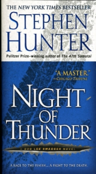 Night of Thunder : A Bob Lee Swagger Novel by Stephen Hunter - Paperback