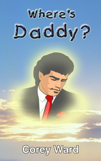 Where's Daddy? by Corey Ward - Paperback