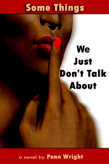 Some Things We Just Don't Talk About by Penn Wright - Paperback