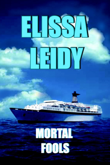 Mortal Fools by Elissa Leidy - Hardback