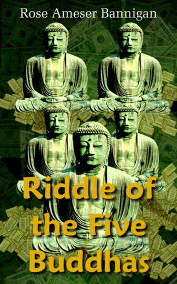 Riddle of the Five Buddhas by Rose Ameser Bannigan - Paperback