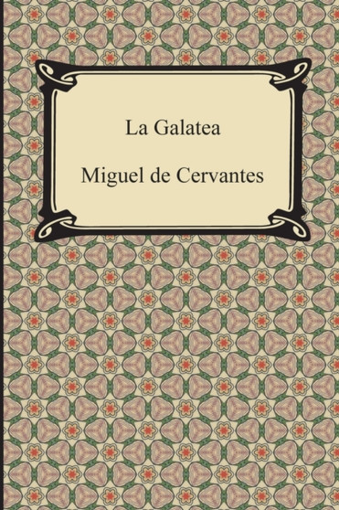 La Galatea by Miguel De Cervantes - Paperback