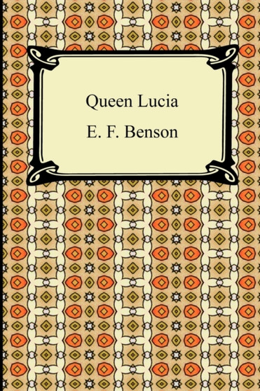 Queen Lucia by E F Benson - Paperback