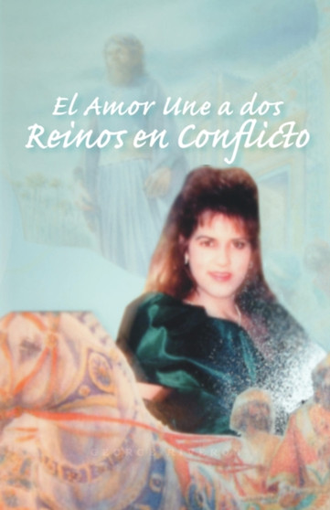 El Amor Une a Dos Reinos En Conflicto by Georges Riveron - Paperback