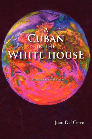 A Cuban in the White House by Juan Del Cerro - Paperback