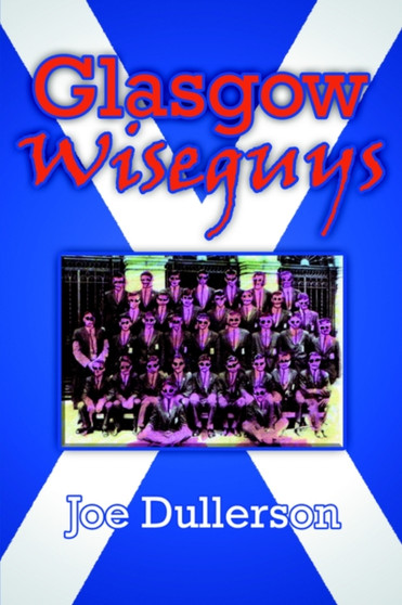 Glasgow Wiseguys by Joe Dullerson - Paperback